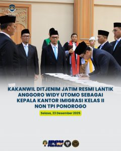 Kakanwil Ditjenim Jatim Resmi Lantik Anggoro Widy Utomo Sebagai Kepala Kantor Imigrasi Kelas II Non TPI Ponorogo