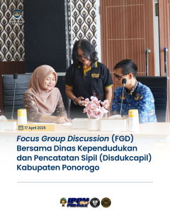 Focus Group Discussion (FGD) Bersama Dinas Kependudukan dan Pencatatan Sipil (Disdukcapil) Kabupaten Ponorogo