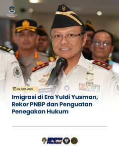 Imigrasi di Era Yuldi Yusman, Rekor PNBP dan Penguatan Penegakan Hukum