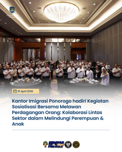 Kantor Imigrasi Ponorogo hadiri Kegiatan Sosialisasi Bersama Melawan Perdagangan Orang: Kolaborasi Lintas Sektor dalam Melindungi Perempuan & Anak